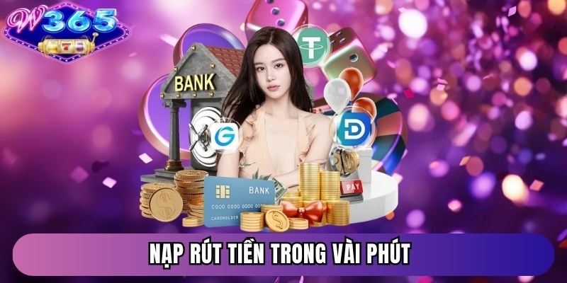 Nạp rút tiền trong vài phút