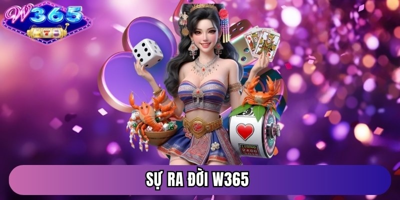 Sự ra đời W365