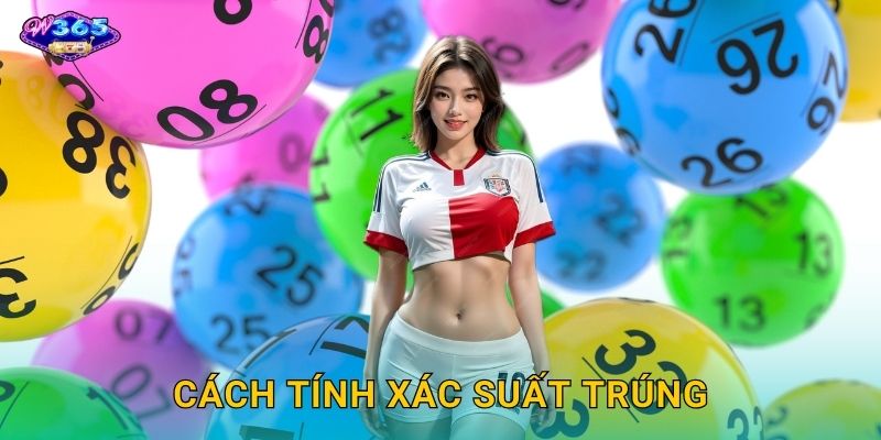 Cách Tính Xác Suất Trúng