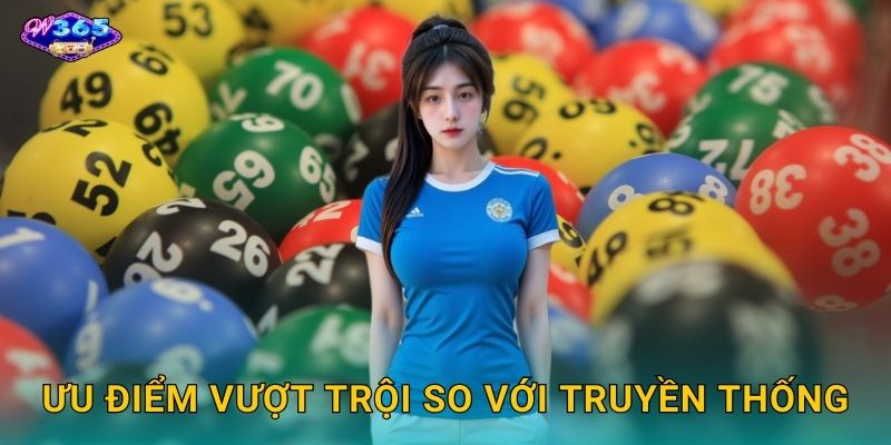 Ưu Điểm Vượt Trội So Với Truyền Thống